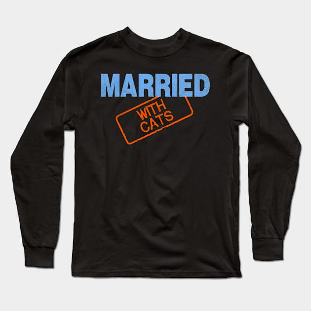 Married With Cats Long Sleeve T-Shirt by darklordpug